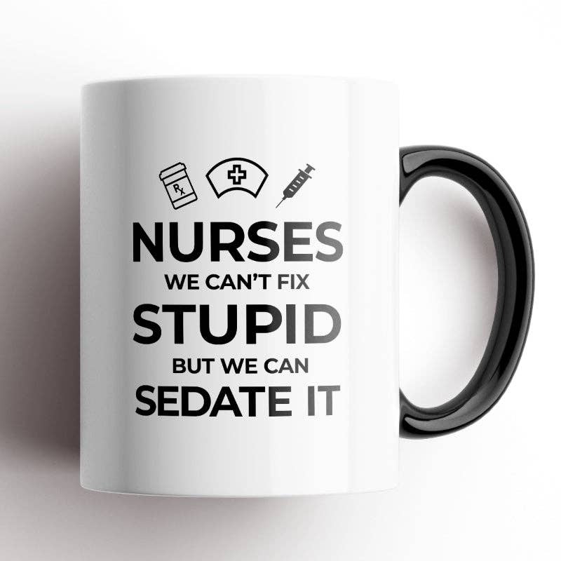 Nurses, We Can't Fix Stupid Mug: BLACK | Disrupted Industries