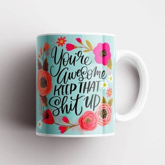 Disrupted Industries - You're Awesome, Keep That Shit Up Mug: PINK