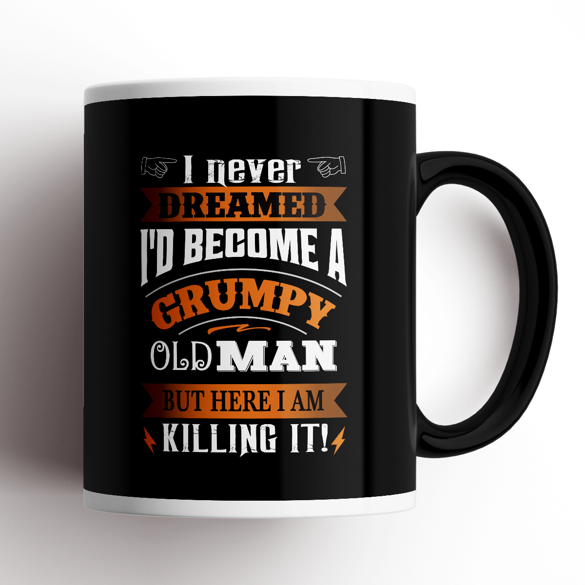 I Never Dreamed I'd Become a Grumpy Old Man Mug | Disrupted Industries