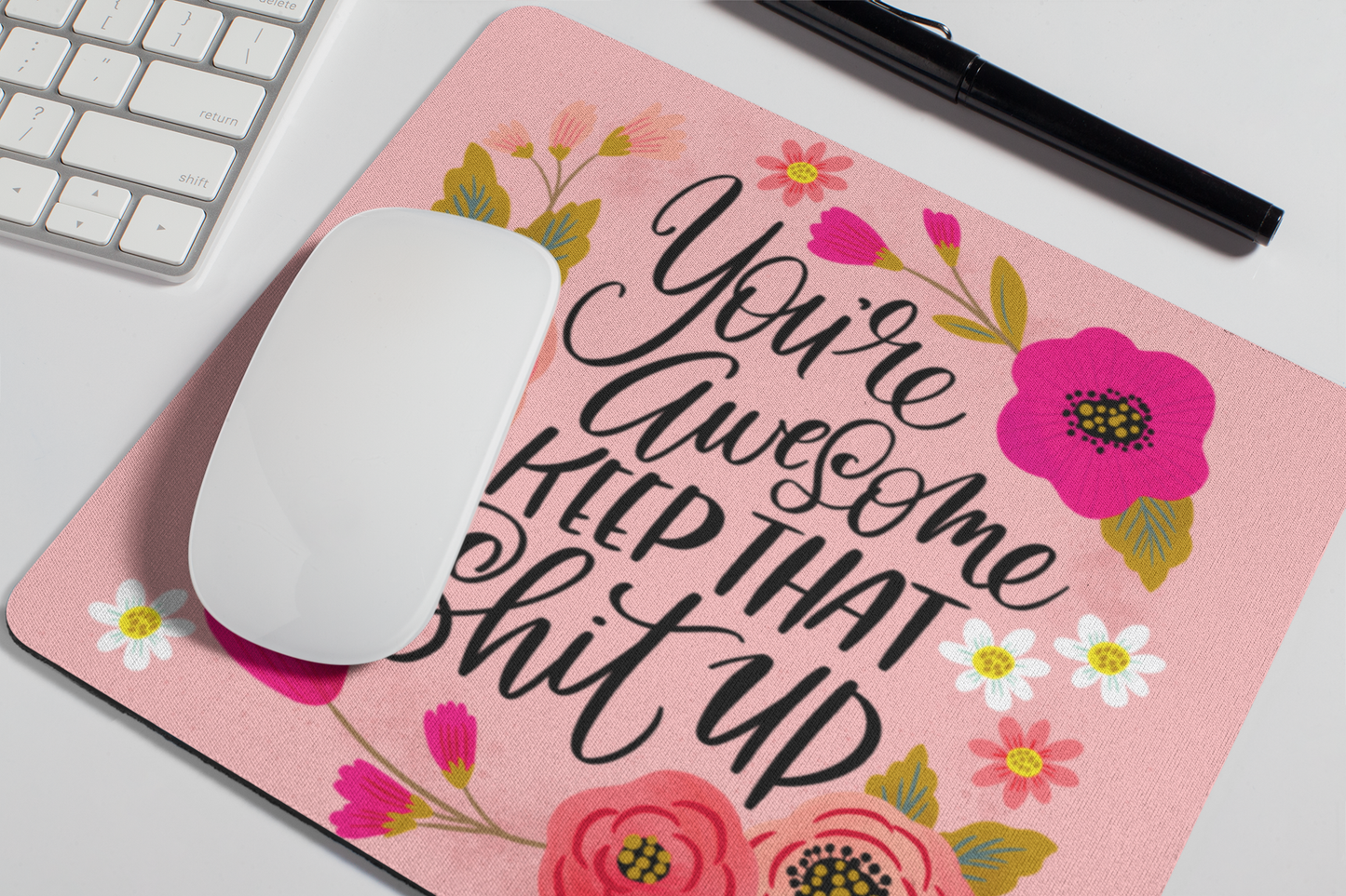 You're Awesome, Keep That Shit Up Mouse Pad - PINK | Disrupted Industries