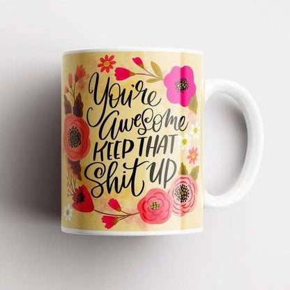 Disrupted Industries - You're Awesome, Keep That Shit Up Mug: PINK
